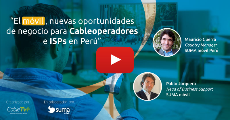 SUMA móvil - Noticia: Webinar Cableoperadores e ISPs Perú